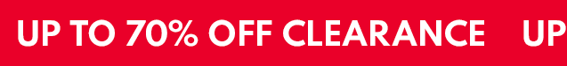 UP TO 70% OFF CLEARANCE