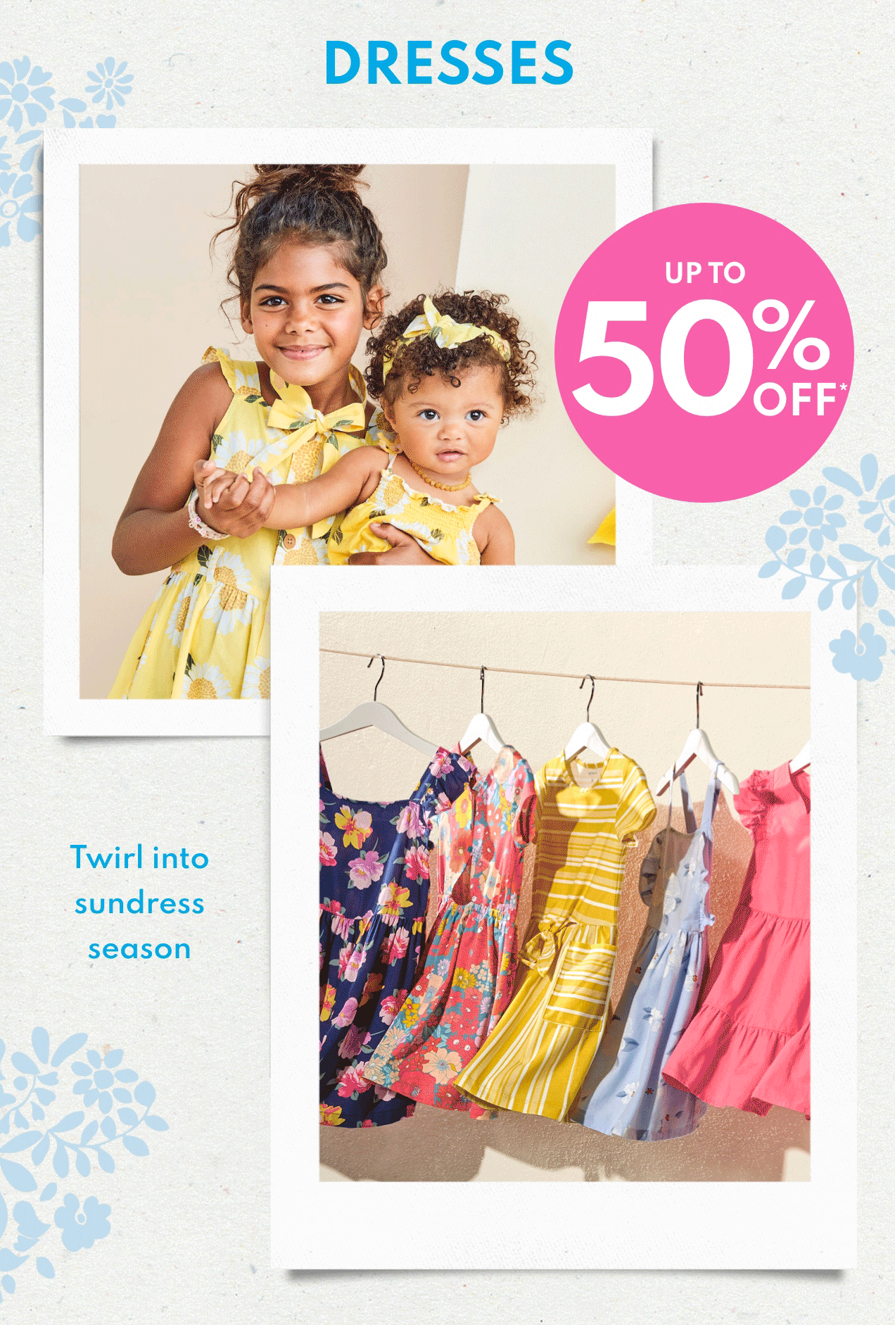 DRESSES | UP TO 50% OFF* | Twirl into sundress season 