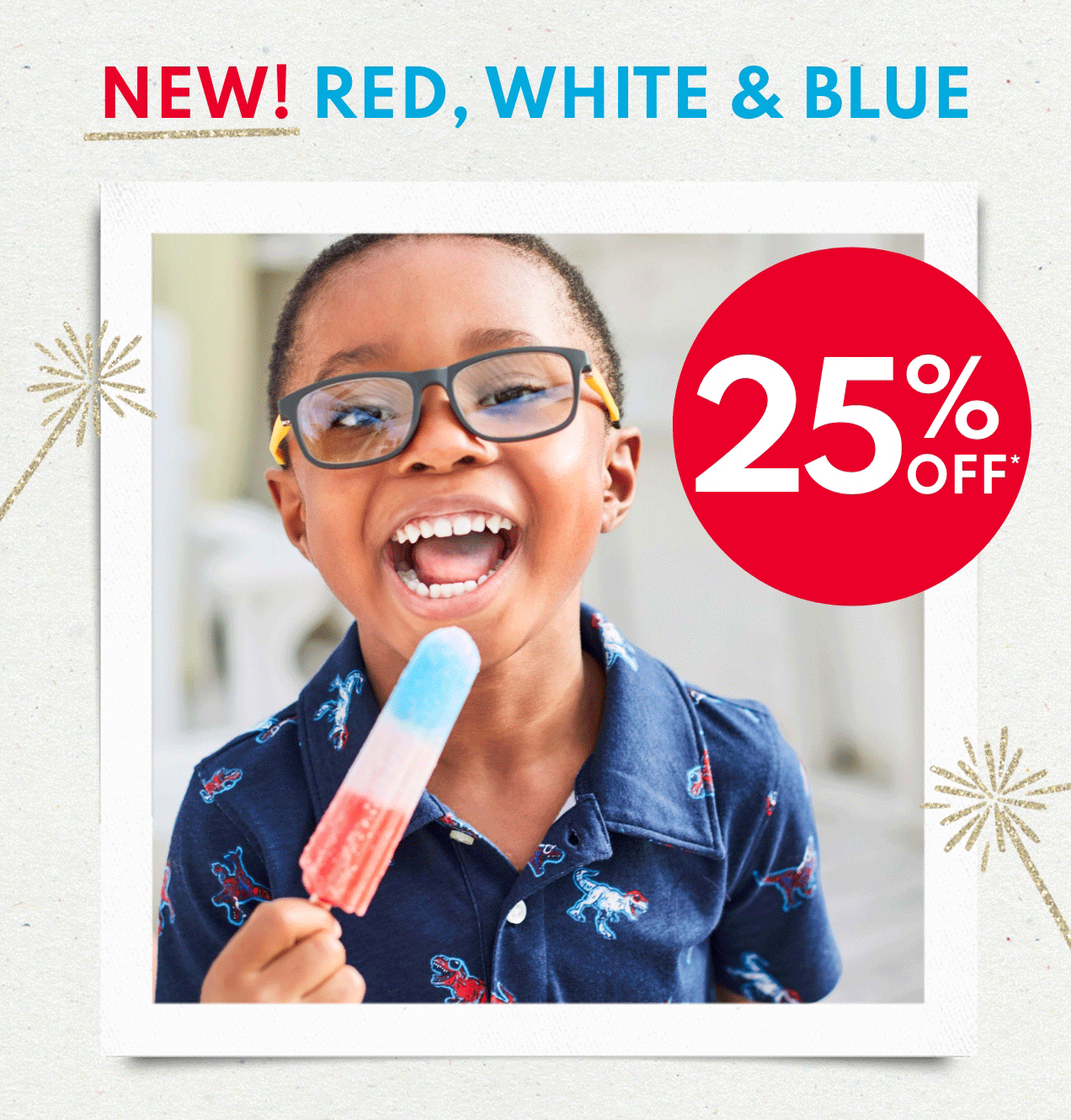 NEW! RED, WHITE & BLUE | 25% OFF* 