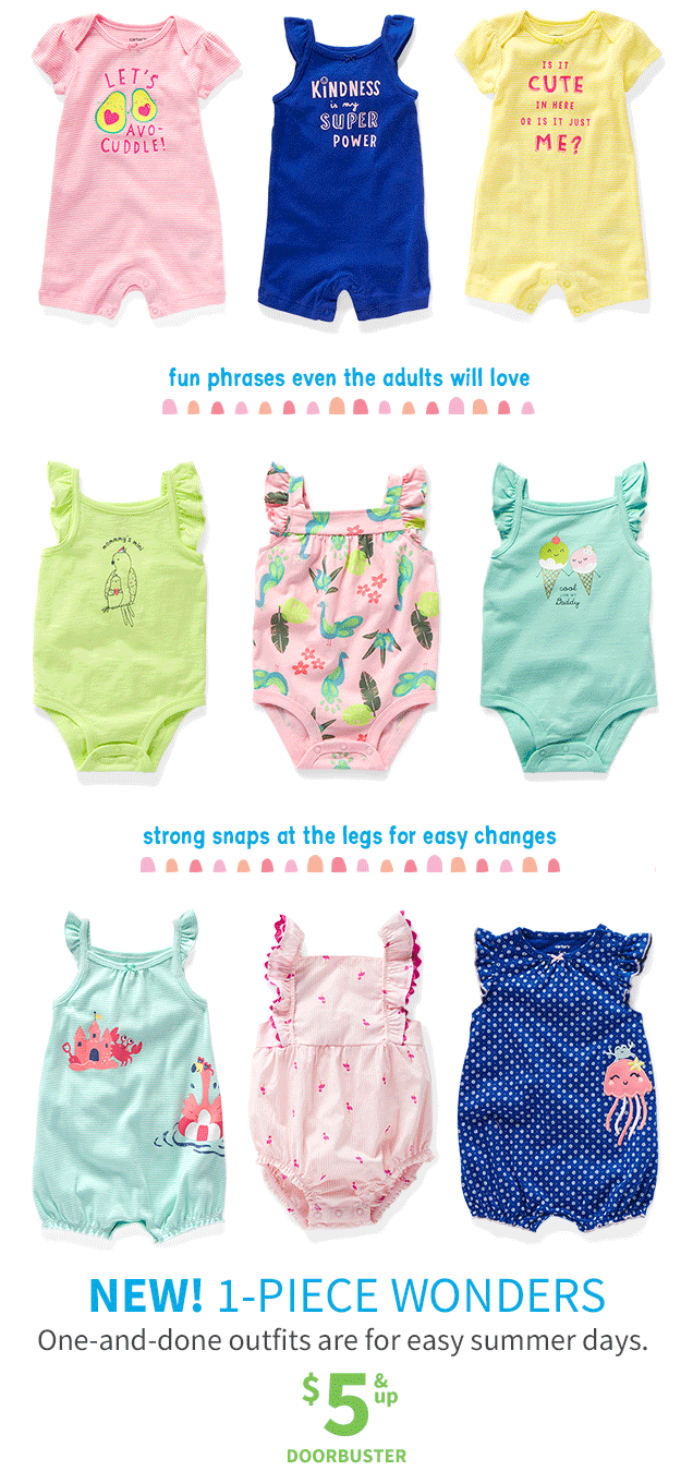 fun phrases even the adults will love | strong snaps at the legs for easy changes | NEW! 1‐PIECE WONDERS | One‐and‐done outfits are for easy summer days. | $5 & up | DOORBUSTER