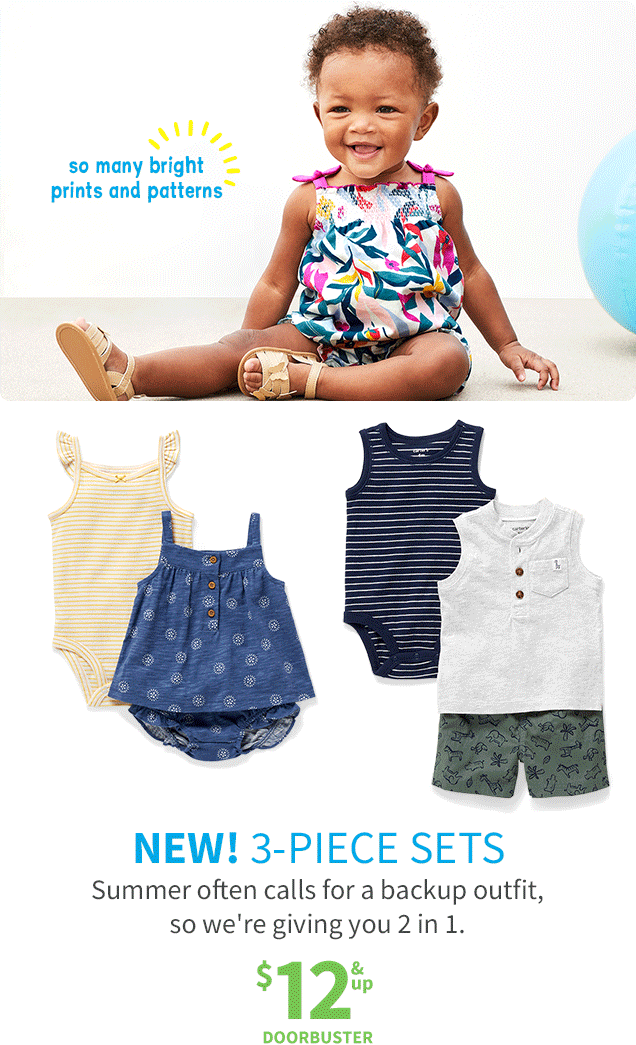 so many bright prints and patterns | NEW! 3‐PIECE SETS | Summer often calls for a backup outfit, so we’re giving you 2 in 1. | $12 & up | DOORBUSTER