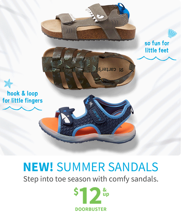 so fun for little feet | hook & loop for little fingers | NEW! SUMMER SANDALS | Step into toe season with comfy sandals. | $12 & up DOORBUSTER