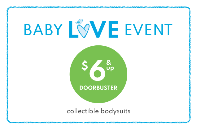 BABY LOVE EVENT | $6 & up DOORBUSTER | collectible bodysuits