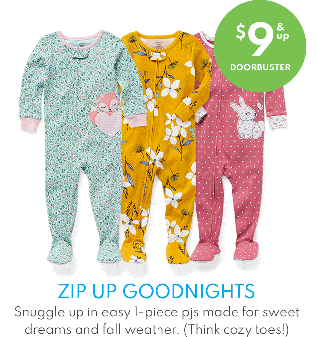 $9 & up DOORBUSTER | ZIP UP GOODNIGHTS | Snuggle up in easy 1-piece pjs made for sweet dreams and fall weather. (Think cozy toes!)