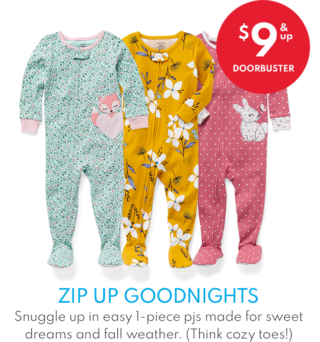 $9 & up DOORBUSTER | ZIP UP GOODNIGHTS | Snuggle up in easy 1-piece pjs made for sweet dreams and fall weather. (Think cozy toes!)