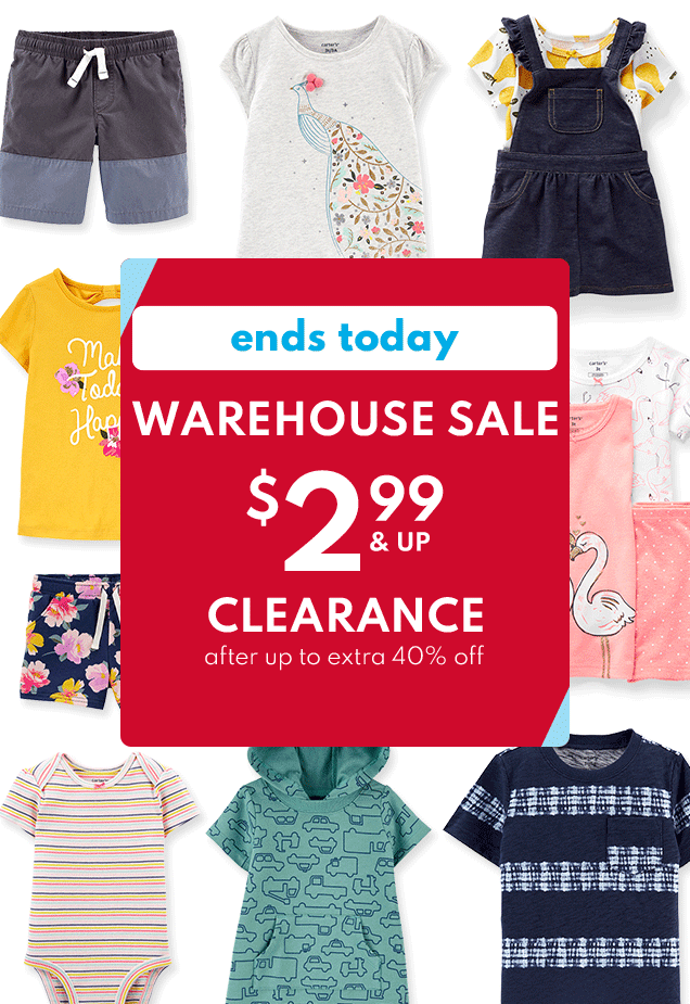 ends today | WAREHOUSE SALE | $2.99 & UP | CLEARANCE | after up to extra 40% off