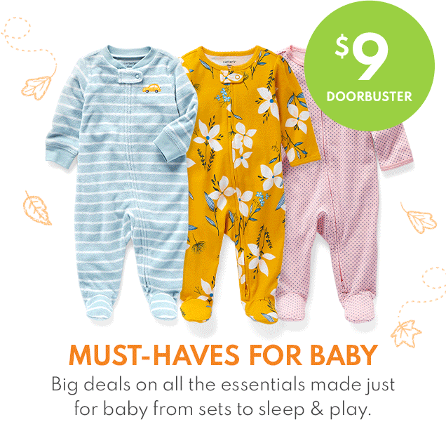 $9 DOORBUSTER | MUST-HAVES FOR BABY | Big deals on all the essentials made just for baby from sets to sleep & play.