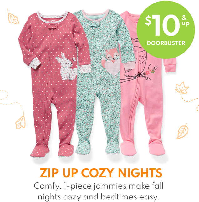 $10 & up DOORBUSTER | ZIP UP COZY NIGHTS | Comfy, 1-piece jammies make fall nights cozy and bedtime easy.