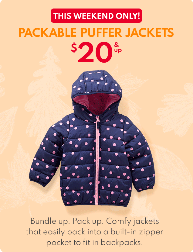 THIS WEEKEND ONLY! | PACKABLE PUFFER JACKETS | $20 & up | Bundle up. Pack up. Comfy jackets that easily pack into a built-in zipper pocket to fit into backpacks. 