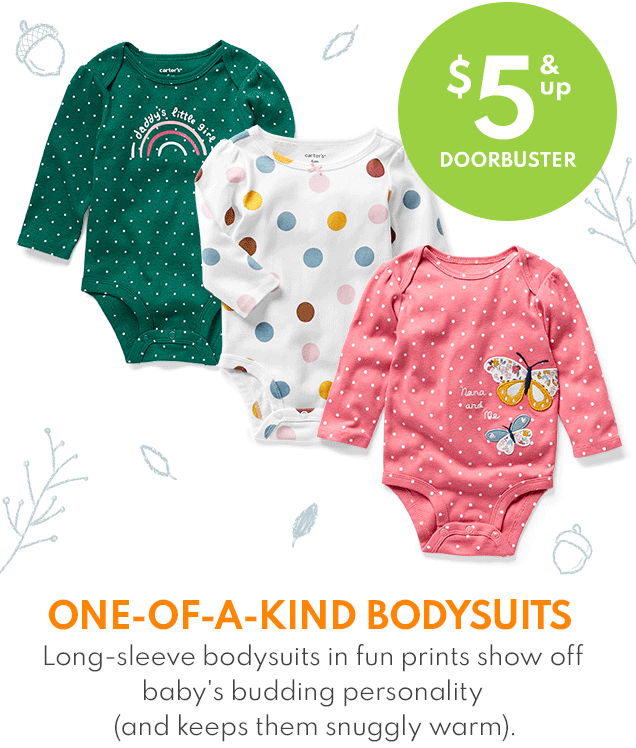 $5 & up DOORBUSTER | ONE OF-A-KIND BODYSUITS | Long-sleeve bodysuits in fun prints show off baby's budding personality (and keeps them snuggly warm).