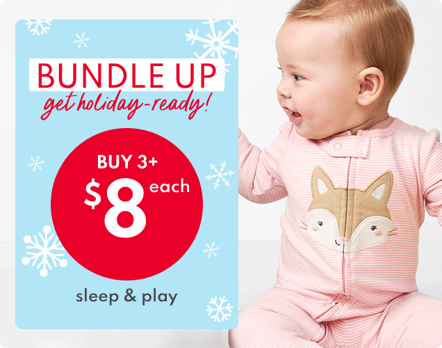BUNDLE UP get holiday-ready! | BUY 3+ $8 each | sleep & play