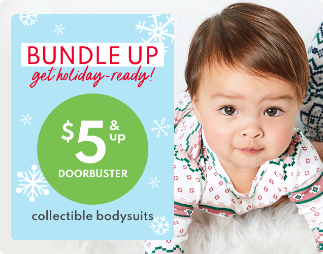 BUNDLE UP | get holiday-ready! | $5 & up DOORBUSTER | collectible bodysuits