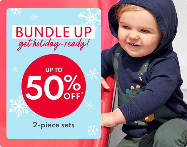 BUNDLE UP | get holiday-ready! | UP TO 50% OFF* | 2-piece sets