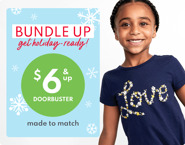 BUNDLE UP | get holiday-ready! | $6 & up DOORBUSTER | made to match 