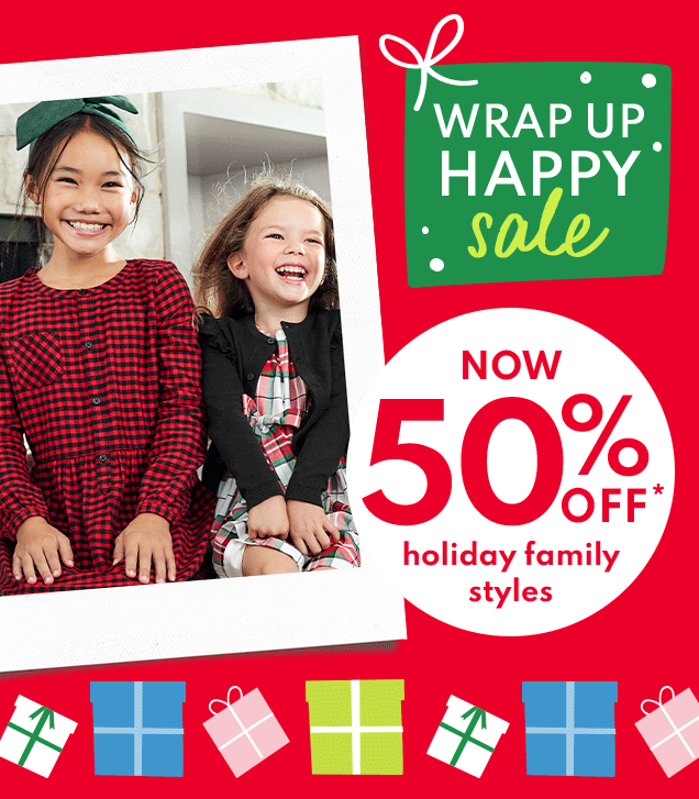 WRAP UP HAPPY sale | NOW 50% OFF* holiday family styles
