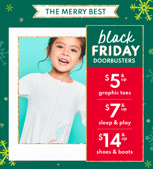 THE MERRY BEST | black FRIDAY DOORBUSTERS | $5 & up graphic tees | $7 & up sleep & play | $14 & up shoes & boots