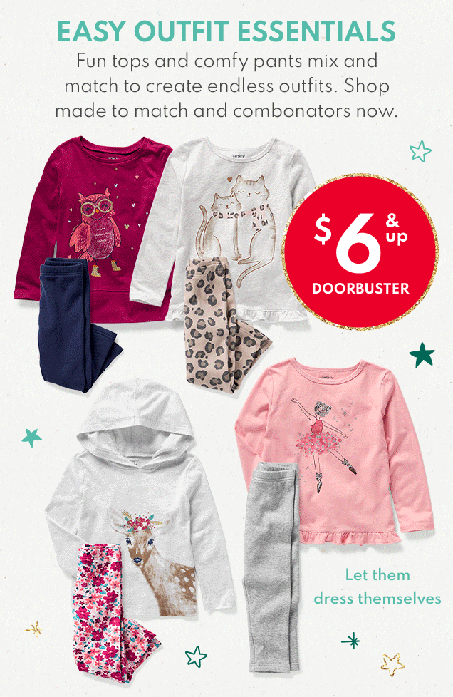 EASY OUTFIT ESSENTIALS | Fun tops and comfy pants mix and match to create endless outfits. Shop made to match and combonators now. | $6 & up | $9 & up DOORBUSTER | Let them dress themselves