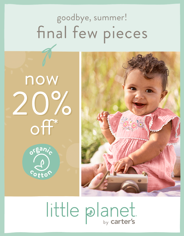 goodbye, summer! | final few pieces | now 20% off* | organic cotton | little planet by carter's