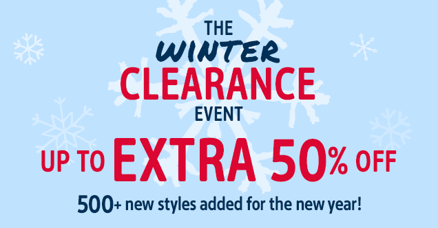 THE WINTER CLEARANCE EVENT | UP TO EXTRA 50% OFF | 500+ new styles added for the new year!