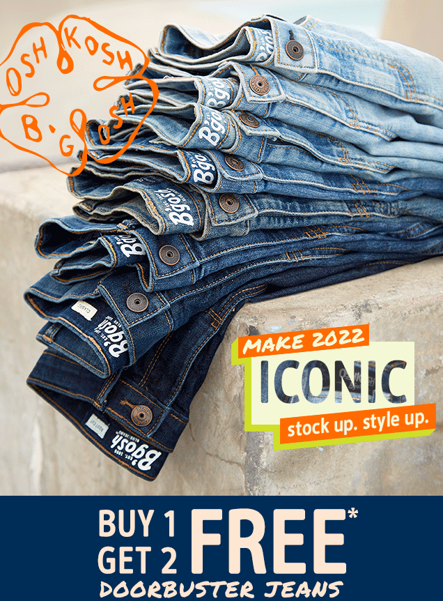 MAKE 2022 ICONIC | stock up. style up. | BUY 1 GET 2 FREE* DOORBUSTER JEANS