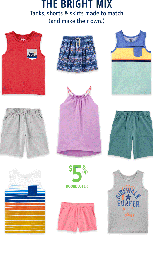 THE BRIGHT MIX | Tanks, shorts & skirts made to match | (and make their own.) | $5 & up | DOORBUSTER