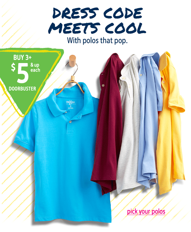 DRESS CODE MEETS COOL | With polos that pop. | BUY 3+ $5 & up each DOORBUSTER | pick your polos