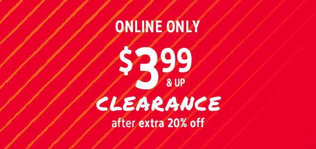 ONLINE ONLY | $3.99 & up | CLEARANCE | after extra 20% off
