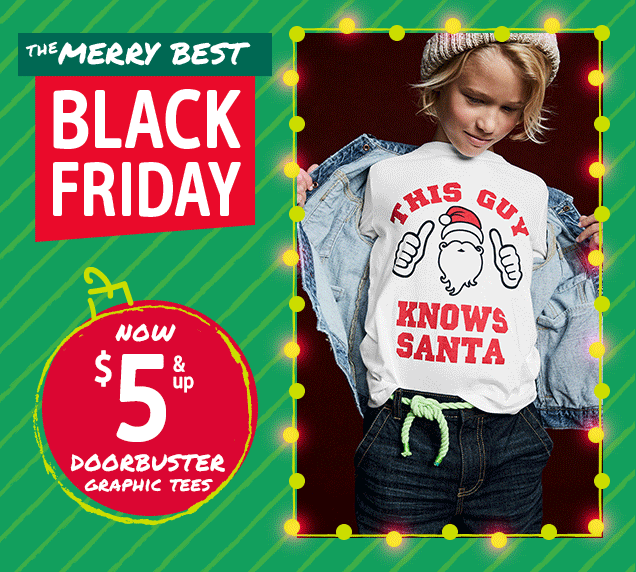 THE MERRY BEST | BLACK FRIDAY | NOW $5 & up DOORBUSTER GRAPHIC TEES