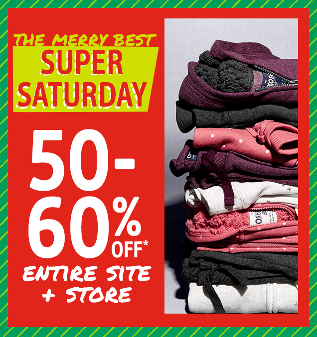 THE MERRY BEST SUPER SATURDAY | 50 - 60% OFF* ENTIRE SITE + STORE