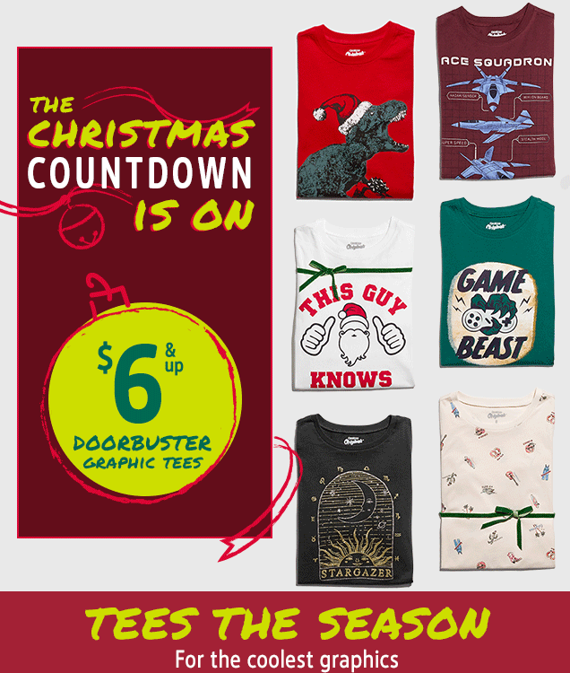 THE CHRISTMAS COUNTDOWN IS ON | $6 & up DOORBUSTER GRAPHIC TEES | TEES THE SEASON | For the coolest graphics