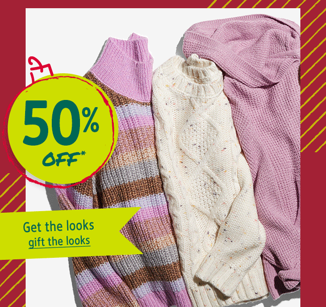 50% OFF* | Get the looks | gift the looks