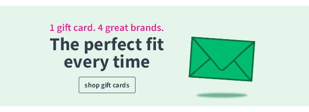1 gift card. 4 great brands. The perfect fit every time | shop gift cards