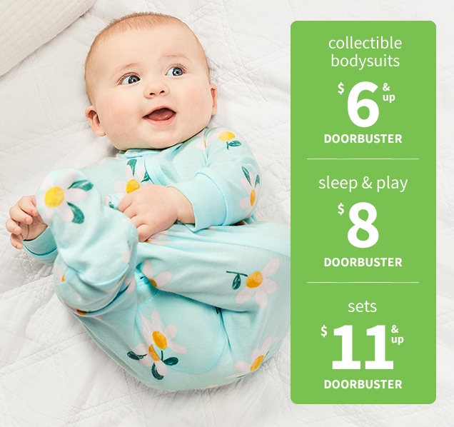 collectible bodysuits $6 & up DOORBUSTER | sleep & play $8 DOORBUSTER | sets $11 & up DOORBUSTER
